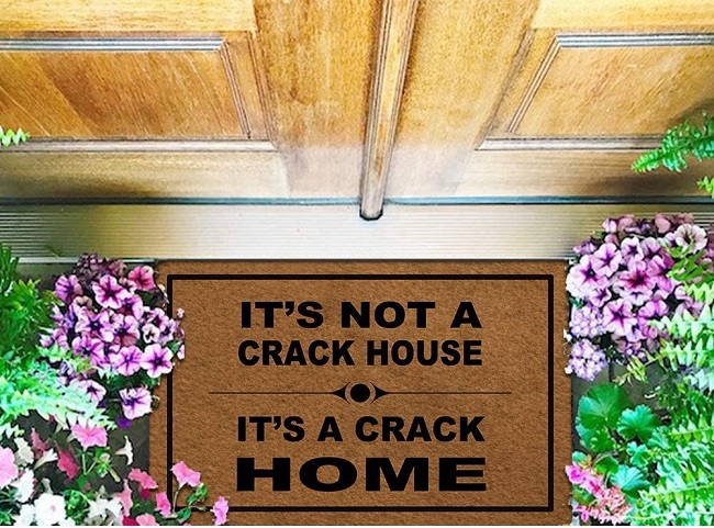 It's not a Crack House It's a Crack Home